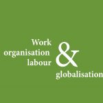 Work Organisation, Labour & Globalisation
